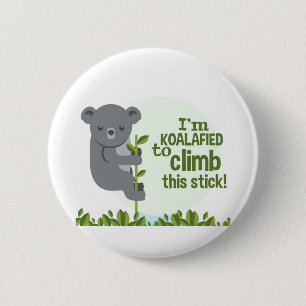 Koalafied um diesen Stock zu erklimmen, Lustiger c Button