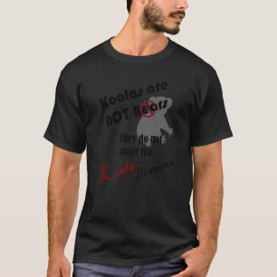 Koalas sind keine Bären Sie erfüllen nicht die Koa T-Shirt