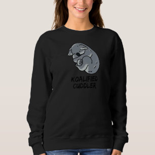 Koalified Cuddler Funny Cuddle Koala Pun L Sweatshirt