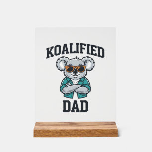 Koalifizierter Papa Süßes Koala-Vater-Shirt-Design Acrylschild