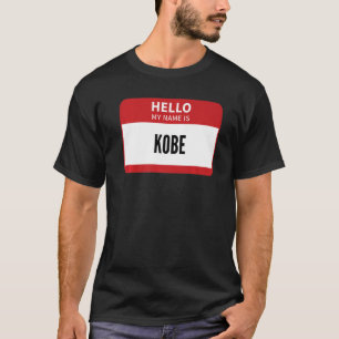 Kobe Name Tag Hallo Mein Name ist Kobe T-Shirt