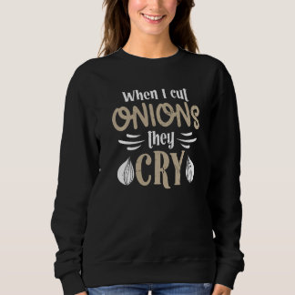 Koch Accessoires, wenn ich Zwiebeln schneiden, wei Sweatshirt