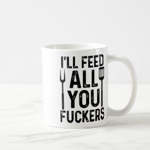 Koch, ich Füttre dir alle F#ckers Funny Grillen Gr Kaffeetasse