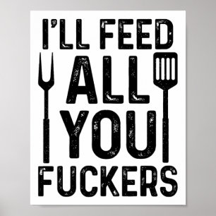 Koch, ich Füttre dir alle F#ckers Funny Grillen Gr Poster