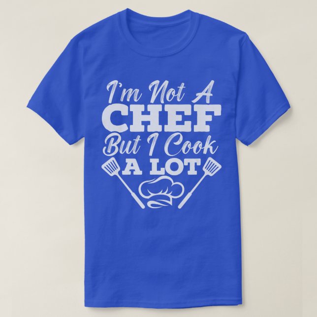 Koch Redewendungen Restaurant Kochen T-Shirt (Design vorne)