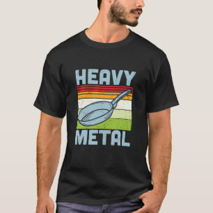 Koch von Kochgeschirr aus Schwermetall T-Shirt