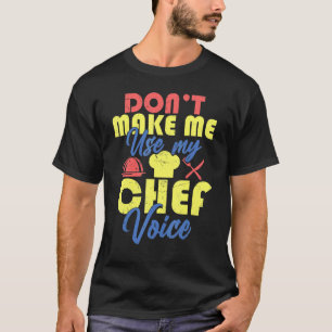 Koch zwingt mich nicht, meinen Koch Voice 1 zu ben T-Shirt
