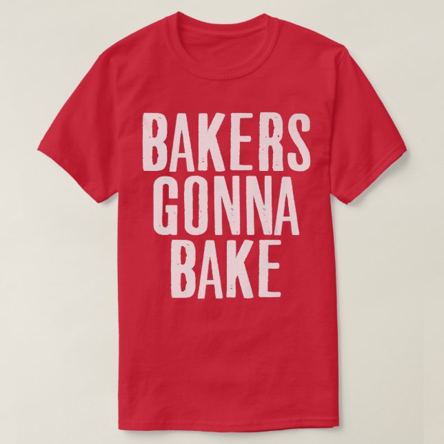 Kochen Baker Gonna Backen Lover Food Pub T-Shirt (Design vorne)