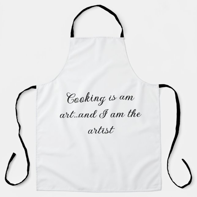 Kochen ist Kunst, ich bin der Künstler Schürze (Vorderseite)