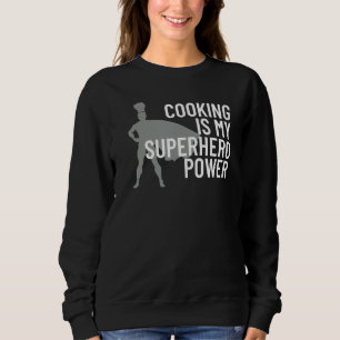 Kochen ist mein Superheld Power Koch Cook Grill Sweatshirt