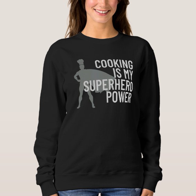 Kochen ist mein Superheld Power Koch Cook Grill Sweatshirt (Vorderseite)