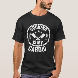 Kochen ist meine Cardio Bäcker Köche kocht Niedlic T-Shirt