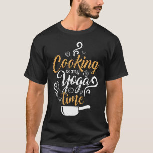 Kochen ist meine Yoga-Zeit-Beschäftigung T-Shirt