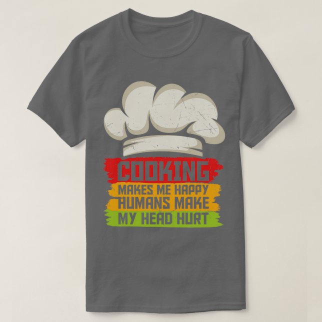 Kochen macht mich glücklich Kochen Liebhaber T-Shirt (Design vorne)