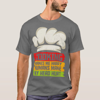 Kochen macht mich glücklich Kochen Liebhaber T-Shirt