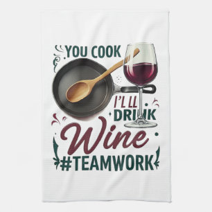 Kochen Sie, ich trinke Wein #Teamwork - Wein Lover Geschirrtuch