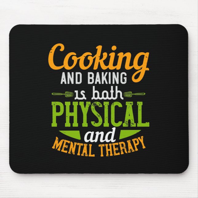 Kochen und Backen ist sowohl physisch als auch psy Mousepad (Vorne)
