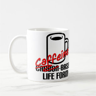 Koffein basierte Lebensform-lustige Kaffee-Tasse Kaffeetasse
