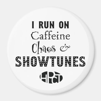 Koffein, Chaos und Showtunes Magnet