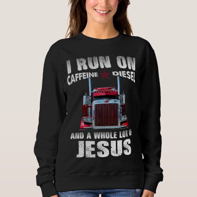 Koffein Diesel Jesus Christlich LKW gestört Sweatshirt (Vorderseite)