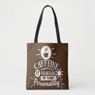 Koffein es hält meinen Sunny Personality-Kaffee Tasche