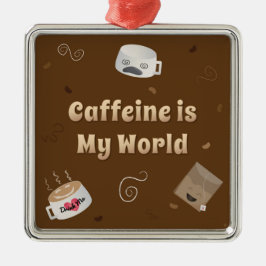 Koffein ist meine Welt Ornament Aus Metall