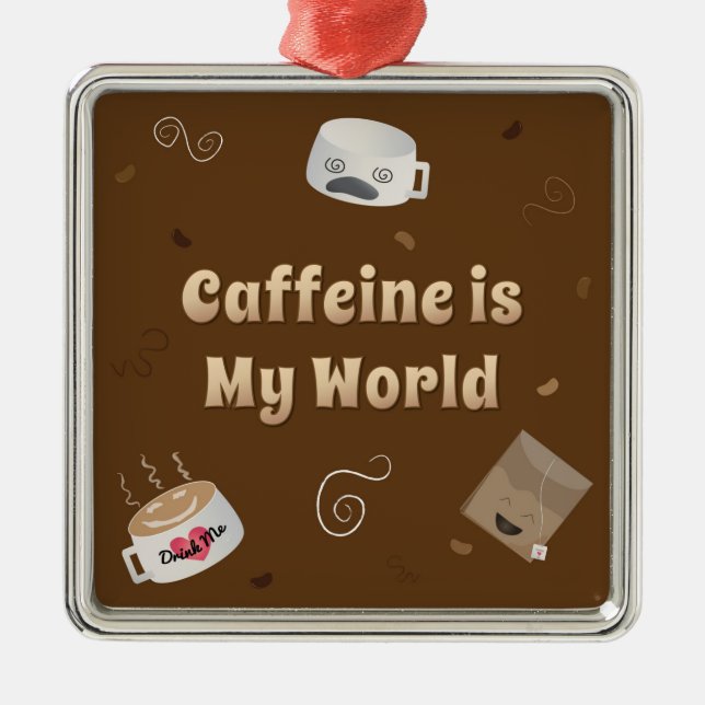 Koffein ist meine Welt Ornament Aus Metall (Vorne)