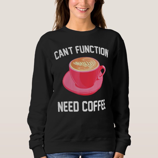 Koffein - Kant-Funktion benötigt Kaffee - Espresso Sweatshirt (Vorderseite)