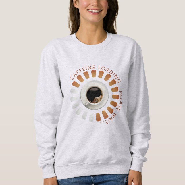 Koffein-Ladevorgang Sweatshirt (Vorderseite)