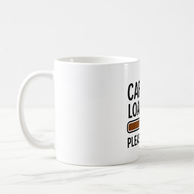 Koffein-Ladung... Bitte warten - Funny Coffee Tass Kaffeetasse (Links)
