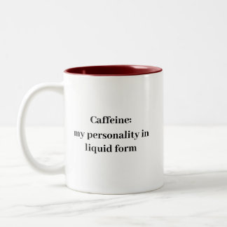 Koffein meine Persönlichkeit in flüssiger Form Tas Zweifarbige Tasse