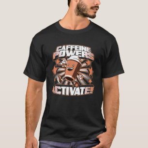 Koffein-Power sind für Männer von entscheidender B T-Shirt