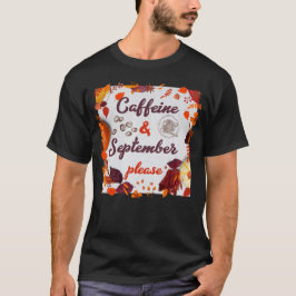 Koffein & September, bitte T-Shirt
