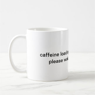 Koffeinbelastung Bitte warten Tasse