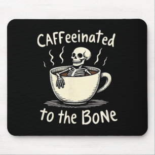 Koffeinhaltig bis auf die Knochen Lustiger Skelett Mousepad