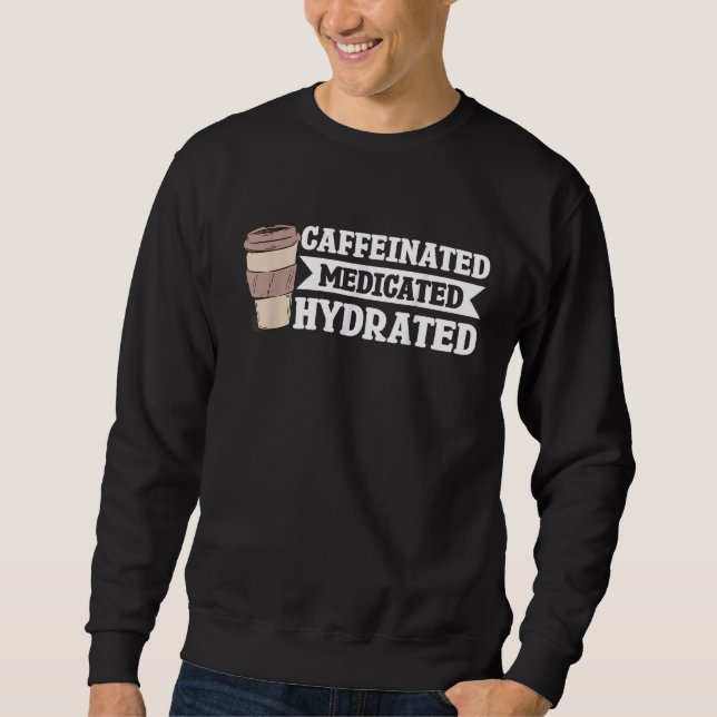 koffeiniert, hydriert sweatshirt (Vorderseite)
