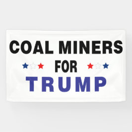 Kohlebergwerke für Trump Banner
