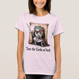 Kohlenhydrate haben mich, M’lord Lustiger Fantasy- T-Shirt