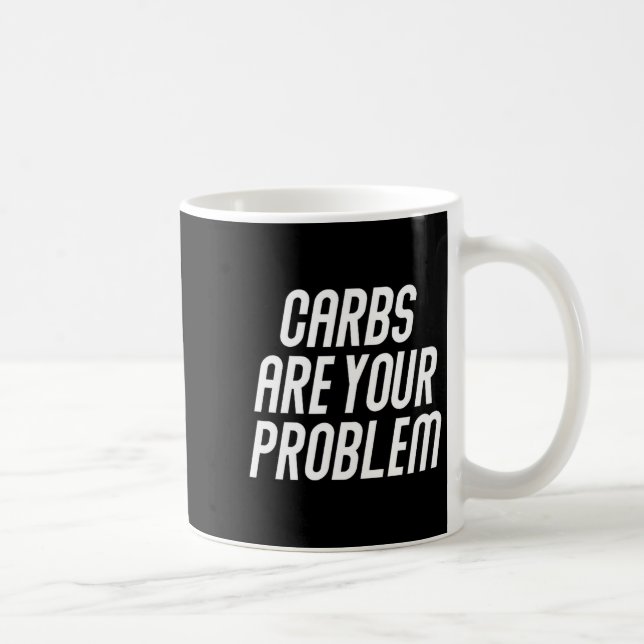 Kohlenhydrate sind Problemfleischfresser-Fleisch-D Kaffeetasse (Rechts)