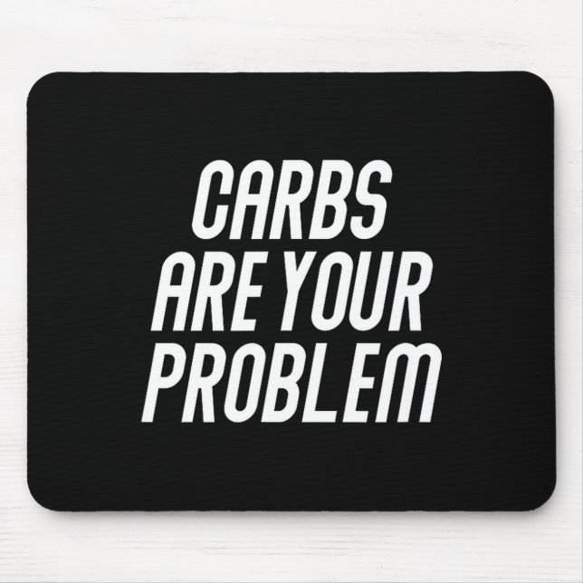 Kohlenhydrate sind Problemfleischfresser-Fleisch-D Mousepad (Vorne)