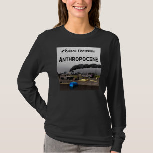 Kohlenstoff-Fußabdrücke - Anthropozän T-Shirt