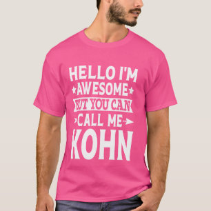 Kohn Surname nennen mich Kohn Familienteam Nachnam T-Shirt