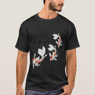 Koi-Fisch, bleib gelassen T-Shirt