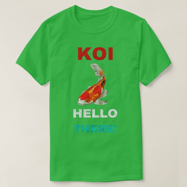 Koi Hello There T-Shirt (Design vorne)