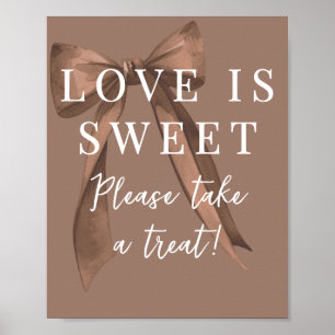 Kokette braune Schleife Love is Sweet - Bitte nehm Poster