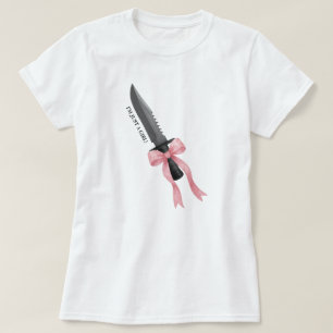 Koketter Bogenmesser Ich bin nur ein Mädchen T-Shirt