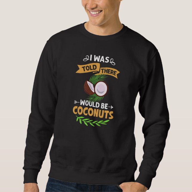 Kokosmilch Öl Wasser Creme Bäume Obstpalme Butte Sweatshirt (Vorderseite)