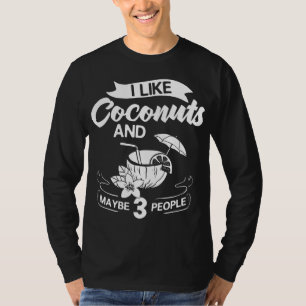 Kokosmilch Öl Wasser Creme Bäume Obstpalme Butte T-Shirt