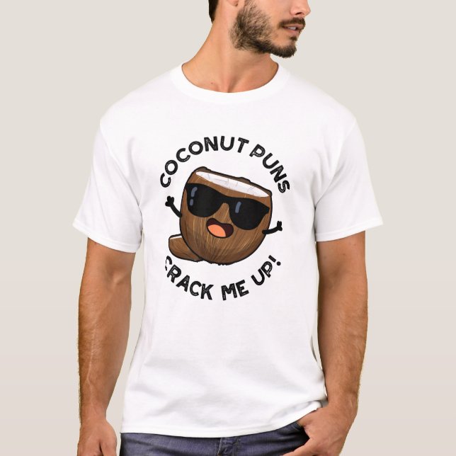 Kokosnuss-Puns reißen mich hoch T-Shirt (Vorderseite)