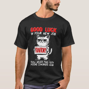 Kollege verlässt, Kündigt Wechsel des Arbeitsplatz T-Shirt